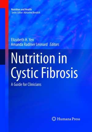 Nutrition in Cystic Fibrosis: A Guide for Clinicians de Elizabeth H. Yen