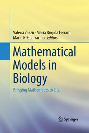 Mathematical Models in Biology: Bringing Mathematics to Life de Valeria Zazzu