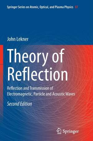 Theory of Reflection: Reflection and Transmission of Electromagnetic, Particle and Acoustic Waves de John Lekner