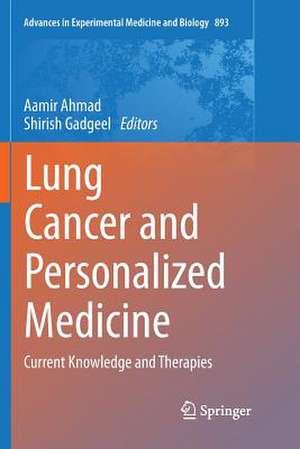 Lung Cancer and Personalized Medicine: Current Knowledge and Therapies de Aamir Ahmad