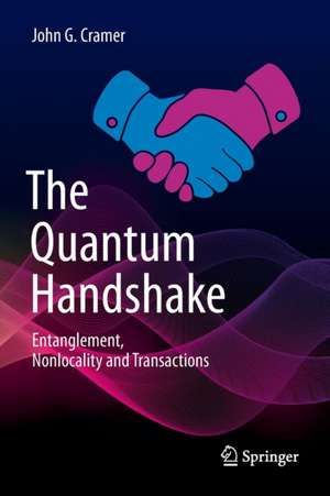 The Quantum Handshake de John G. Cramer