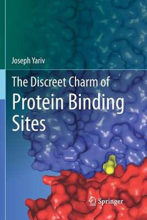 The Discreet Charm of Protein Binding Sites de Joseph Yariv