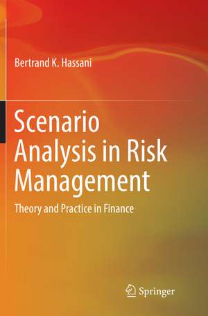 Scenario Analysis in Risk Management: Theory and Practice in Finance de Bertrand K. Hassani