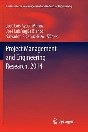 Project Management and Engineering Research, 2014: Selected Papers from the 18th International AEIPRO Congress held in Alcañiz, Spain, in 2014 de José Luis Ayuso Muñoz