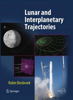 Lunar and Interplanetary Trajectories de Robin Biesbroek