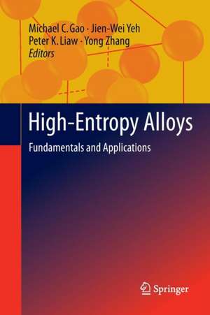 High-Entropy Alloys: Fundamentals and Applications de Michael C. Gao