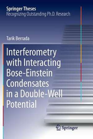 Interferometry with Interacting Bose-Einstein Condensates in a Double-Well Potential de Tarik Berrada