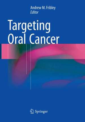 Targeting Oral Cancer de Andrew Fribley