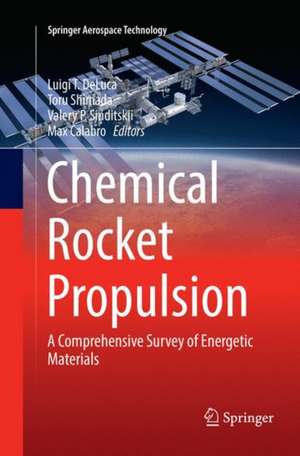 Chemical Rocket Propulsion: A Comprehensive Survey of Energetic Materials de Luigi T. De Luca