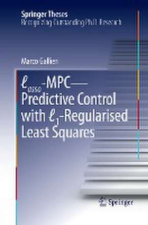 Lasso-MPC – Predictive Control with ℓ1-Regularised Least Squares de Marco Gallieri