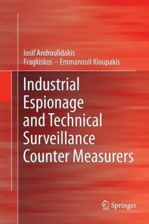 Industrial Espionage and Technical Surveillance Counter Measurers de I.I. Androulidakis