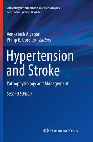 Hypertension and Stroke: Pathophysiology and Management de Venkatesh Aiyagari