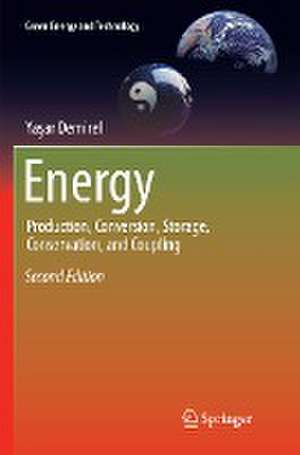 Energy: Production, Conversion, Storage, Conservation, and Coupling de Yaşar Demirel