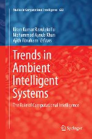 Trends in Ambient Intelligent Systems: The Role of Computational Intelligence de Kiran Kumar Ravulakollu