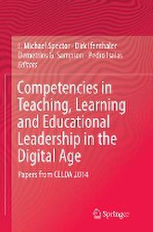 Competencies in Teaching, Learning and Educational Leadership in the Digital Age: Papers from CELDA 2014 de J. Michael Spector