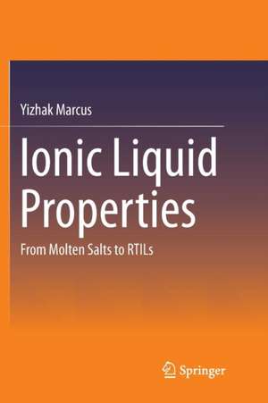 Ionic Liquid Properties: From Molten Salts to RTILs de Yizhak Marcus