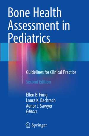 Bone Health Assessment in Pediatrics: Guidelines for Clinical Practice de Ellen B. Fung