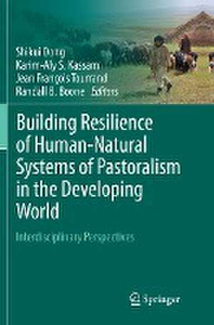 Building Resilience of Human-Natural Systems of Pastoralism in the Developing World: Interdisciplinary Perspectives de Shikui Dong