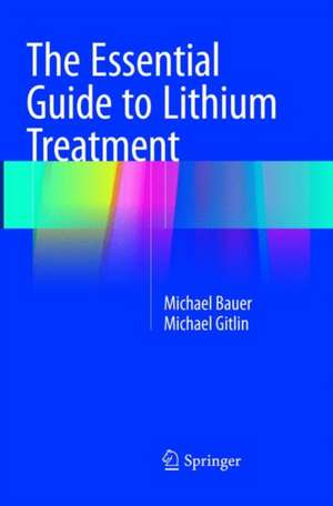 The Essential Guide to Lithium Treatment de Michael Bauer