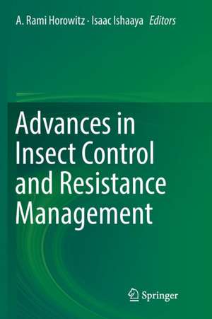 Advances in Insect Control and Resistance Management de A. Rami Horowitz