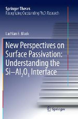 New Perspectives on Surface Passivation: Understanding the Si-Al2O3 Interface de Lachlan E. Black