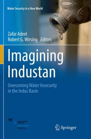 Imagining Industan: Overcoming Water Insecurity in the Indus Basin de Zafar Adeel