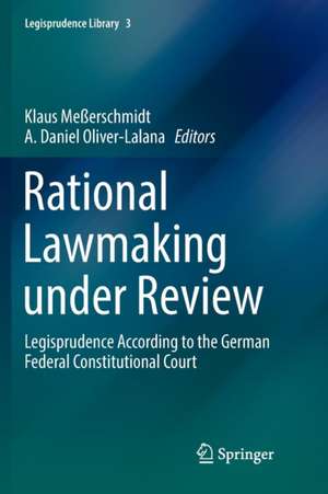 Rational Lawmaking under Review: Legisprudence According to the German Federal Constitutional Court de Klaus Meßerschmidt