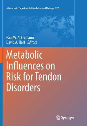 Metabolic Influences on Risk for Tendon Disorders de Paul W. Ackermann