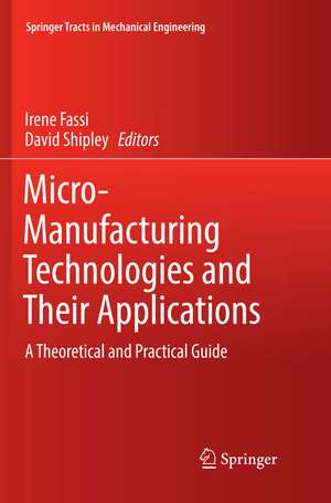 Micro-Manufacturing Technologies and Their Applications de Irene Fassi