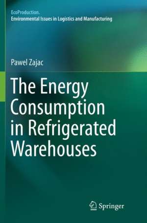 The Energy Consumption in Refrigerated Warehouses de Pawel Zajac