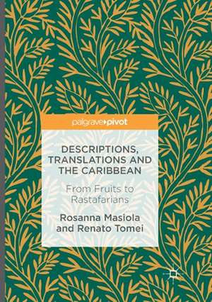 Descriptions, Translations and the Caribbean: From Fruits to Rastafarians de Rosanna Masiola