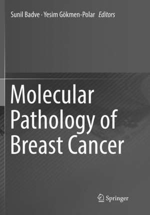 Molecular Pathology of Breast Cancer de Sunil Badve