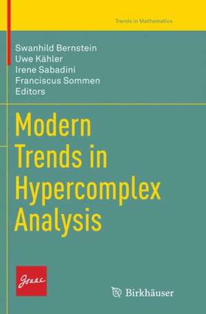 Modern Trends in Hypercomplex Analysis de Swanhild Bernstein