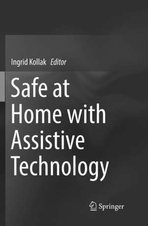 Safe at Home with Assistive Technology de Ingrid Kollak