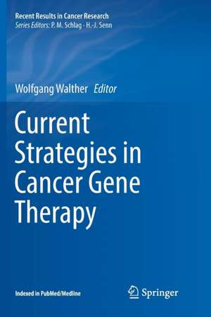 Current Strategies in Cancer Gene Therapy de Wolfgang Walther