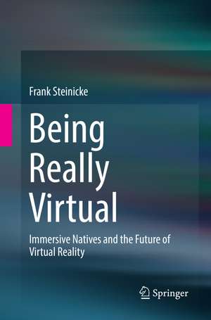 Being Really Virtual de Frank Steinicke