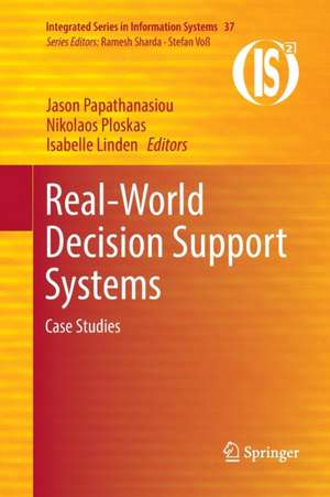 Real-World Decision Support Systems: Case Studies de Jason Papathanasiou