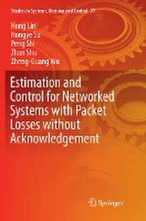 Estimation and Control for Networked Systems with Packet Losses without Acknowledgement de Hong Lin