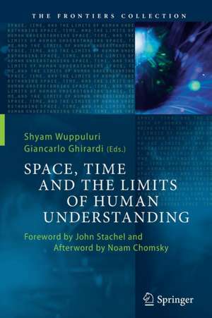 Space, Time and the Limits of Human Understanding de Shyam Wuppuluri