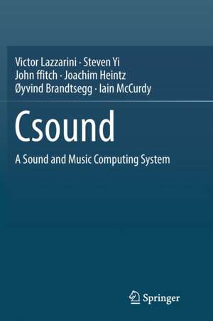Csound: A Sound and Music Computing System de Victor Lazzarini