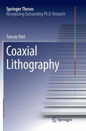 Coaxial Lithography de Tuncay Ozel