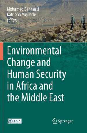 Environmental Change and Human Security in Africa and the Middle East de Mohamed Behnassi