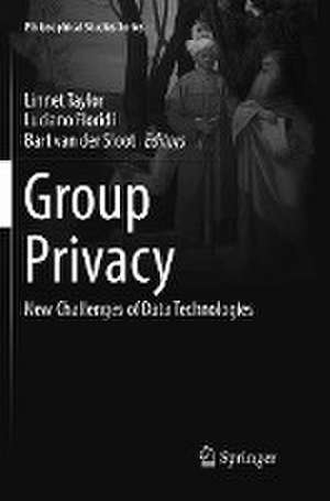 Group Privacy: New Challenges of Data Technologies de Linnet Taylor