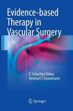 Evidence-based Therapy in Vascular Surgery de E. Sebastian Debus