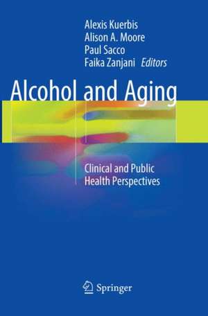 Alcohol and Aging: Clinical and Public Health Perspectives de Alexis Kuerbis