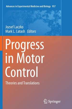 Progress in Motor Control: Theories and Translations de Jozsef Laczko