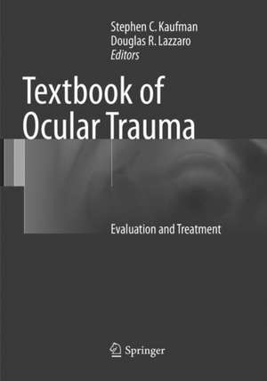 Textbook of Ocular Trauma: Evaluation and Treatment de Stephen C. Kaufman