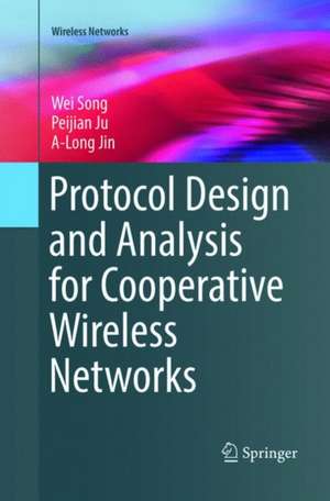 Protocol Design and Analysis for Cooperative Wireless Networks de Wei Song
