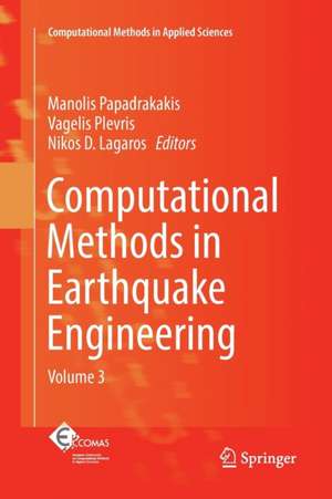 Computational Methods in Earthquake Engineering: Volume 3 de Manolis Papadrakakis