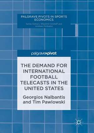 The Demand for International Football Telecasts in the United States de Georgios Nalbantis